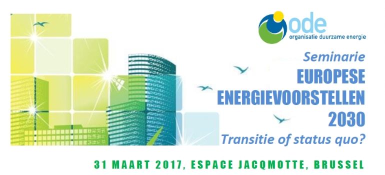 Seminarie EUROPESE ENERGIEVOORSTELLEN 2030 Transitie of status quo? Ode Vlaanderen